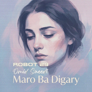 Maro Ba Digary - Persian Rock Reimagined by Robot 29, Omid Saeedi