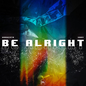 Be Alright by VARGENTA, Sary