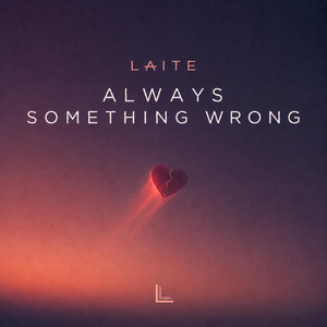 Always Something Wrong by Laite