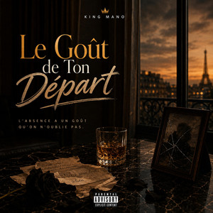 Le Goût de Ton Départ by KING MaNo