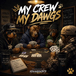 My Crew My Dawgs by Youngin973