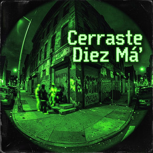 Cerraste Diez Má’ by Consejero 7212