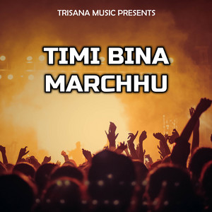 Timi Bina Marchhu