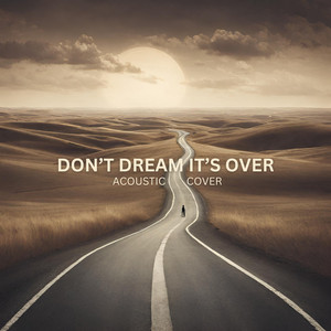 Don't Dream It's Over - Acoustic