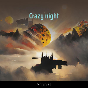 Crazy night by SONIA EL