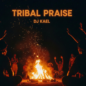 Tribal praise by Dj Kael RD