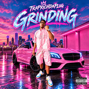 Grinding by TrapRichDaPlug