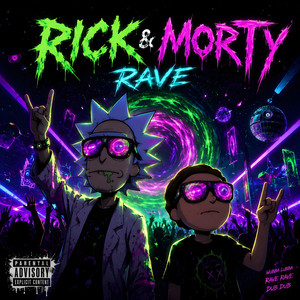 Rick and Morty Rave by Pauly Hardz