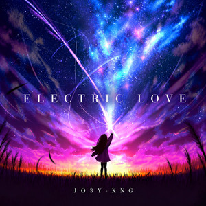 Electric Love by JO3Y-XNG