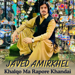 Javed Amirkhel - Khalqo Ma Rapore Khandai