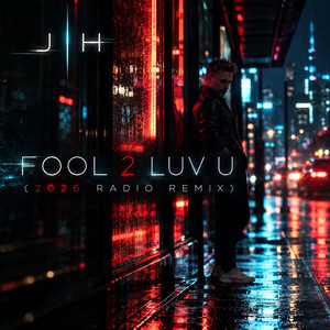 Fool 2 Luv U - 2026 Radio Remix by JIH