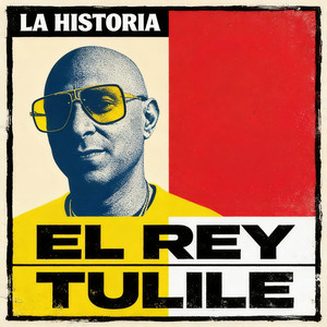 La Historia by El Rey Tulile