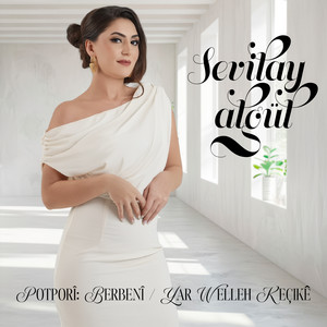Potporî: Berbenî / Yar Welleh Keçikê by Sevilay Algül