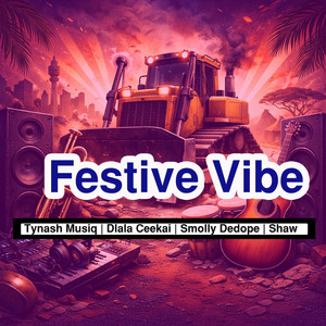 Festive Vibe by Shaw, Tynash Musiq, Dlala Ceekai, Smolly Dedope