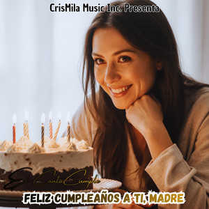 El CantaCumple - Feliz cumpleaños a ti, madre