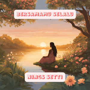 Nings Setti - Bersamamu Selalu