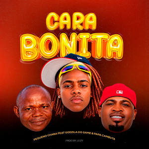 CARA BONITA by Pequeno Chabas, Godzila do Game, Papa Cambuta