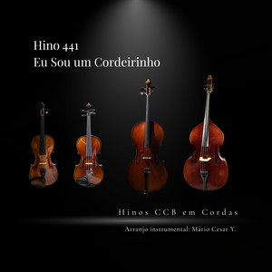 Hino 441 (Eu Sou um Cordeirinho) by Hinos CCB em Cordas