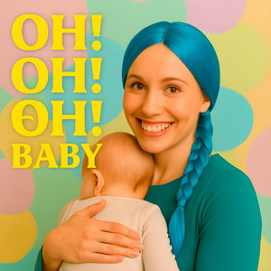 Oh! Oh! Oh! Baby by Dixi Wixi