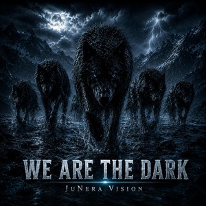 We Are The Dark by JUNERA VISION