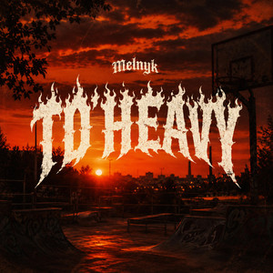 MELNYK — To Heavy