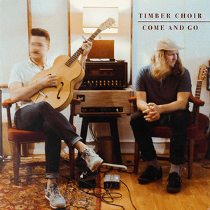 Timber Choir - Come and Go