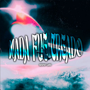 Nada Fue Creado by Bryon Cash