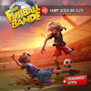 Kapitel 10: Kampf gegen die Elite (Folge 49) by Die Fussballbande