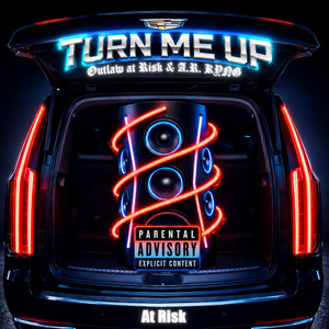 Turn me up by Outlaw at Risk, A.R. KYNG