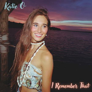 I Remember That by Katie O
