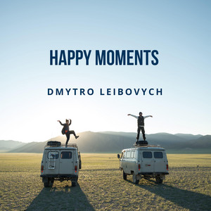 Dmytro Leibovych — Happy Moments