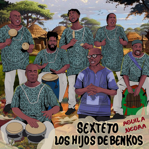 Aguila Negra — Sexteto Los Hijos de Benkos