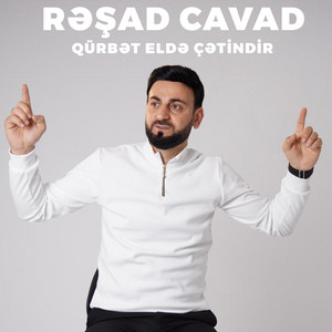 Rəşad Cavad - Qürbət Eldə Çətindir