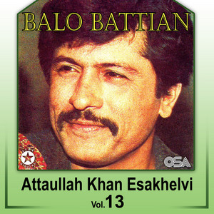 Attaullah Khan Esakhelvi - Balo Battian Mahi