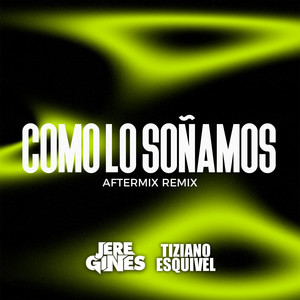 Tiziano Esquivel - Como Lo Soñamos (feat. Jere Gines) [After Mix]