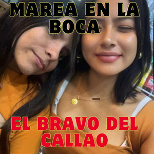 MAREA EN LA BOCA by EL BRAVO DEL CALLAO