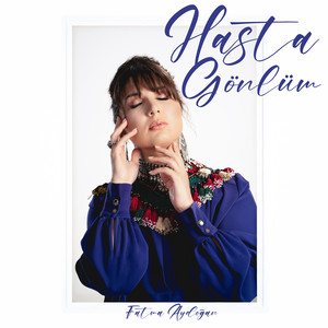Fatma Aydoğan - Hasta Gönlüm