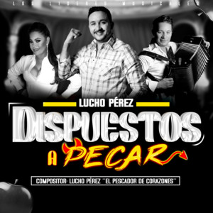 Lucho Perez - Dispuesto a Pecar