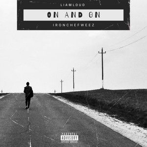 On & On (REMIX) by Liam Loud, IRONCHEFWEEZ