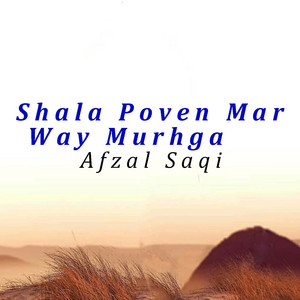 Afzal Saqi - Shala Poven Mar Way Murhga