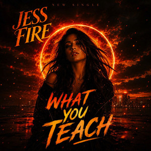 What You Teach by Jess Fire