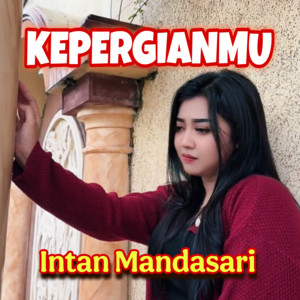 Kepergianmu by Intan Mandasari