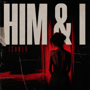 Him & I by ISHNLV