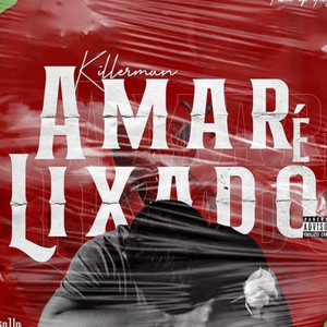 Killerman Oficial - Amar É Lixado