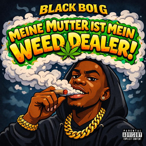 Meine Mutter ist mein Weed Dealer by Black Boi G