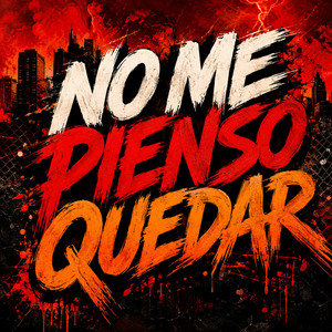 NO ME PIENSO QUEDAR by KELZO BLOW