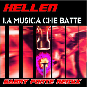 La musica che batte - Gabry Ponte Remix Extended by Hellen