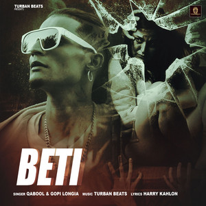 Beti by Qabool, Gopi Longia