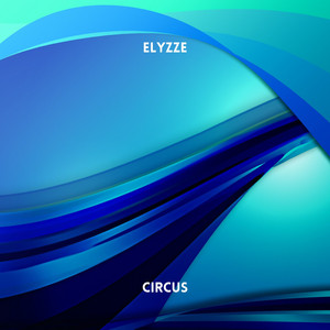 Circus - Radio Edit by Elyzze