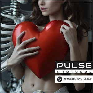 Impossible Love by PULSE PROTOCOL